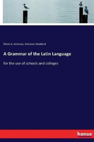 Cover of A Grammar of the Latin Language