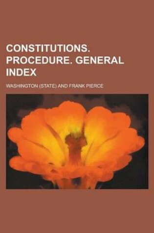 Cover of Constitutions. Procedure. General Index