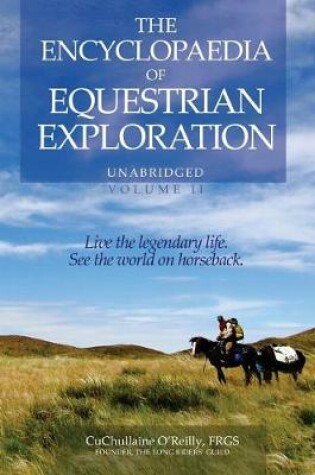 Cover of The Encyclopaedia of Equestrian Exploration Volume II - A Study of the Geographic and Spiritual Equestrian Journey, based upon the philosophy of Harmonious Horsemanship