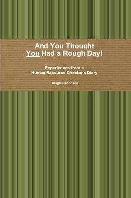 Book cover for And You Thought You Had a Rough Day!