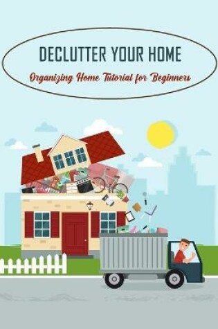 Cover of Declutter Your Home