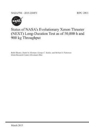 Cover of Status of Nasa's Evolutionary Xenon Thruster (Next) Long-Duration Test as of 50,000 H and 900 Kg Throughput