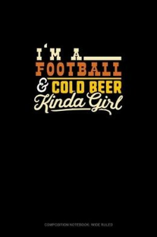 Cover of I'm A Football & Cold Beer Kinda Girl