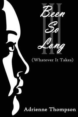 Book cover for Been So Long III (Whatever It Takes)