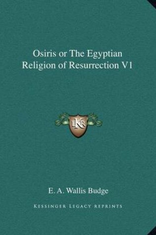 Cover of Osiris or the Egyptian Religion of Resurrection V1