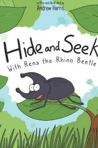 Cover of Hide and seek with Rena the Rhino Beetle