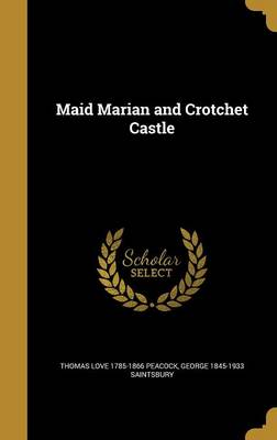 Book cover for Maid Marian and Crotchet Castle