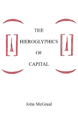 Book cover for The Hieroglyphics Of Capital