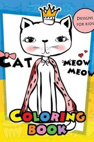 Cover of Meow Meow Cat Coloring Book for kids