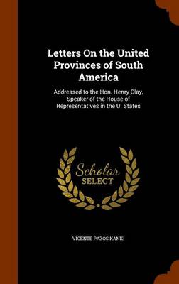 Book cover for Letters on the United Provinces of South America