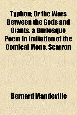 Book cover for Typhon; Or the Wars Between the Gods and Giants. a Burlesque Poem in Imitation of the Comical Mons. Scarron