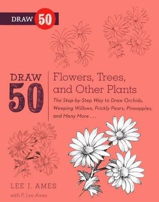 Book cover for Draw 50 Flowers, Trees, and Other Plants