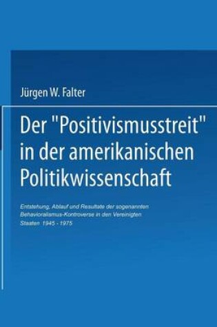 Cover of Der 'Positivismusstreit' in Der Amerikanischen Politikwissenschaft