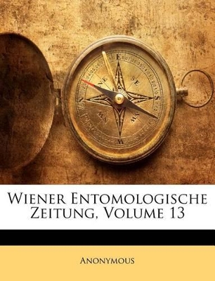 Book cover for Wiener Entomologische Zeitung, Volume 13