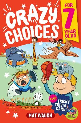 Cover of Crazy Choices for 7 Year Olds