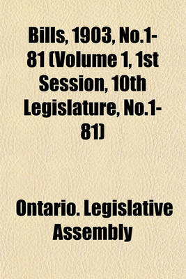 Book cover for Bills, 1903, No.1-81 (Volume 1, 1st Session, 10th Legislature, No.1-81)