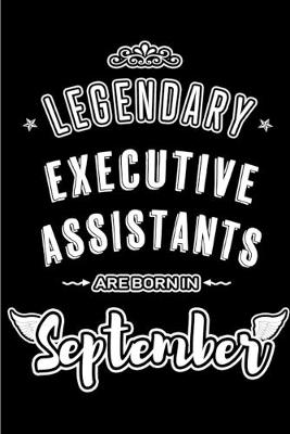 Book cover for Legendary Executive Assistants are born in September