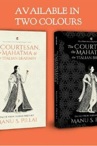 Cover of The Courtesan, the Mahatma, and the Italian Brahmin: Tales from Indian History
