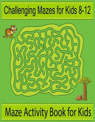 Book cover for Challenging mazes for kids 8-12