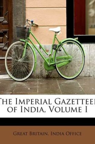 Cover of The Imperial Gazetteer of India, Volume I