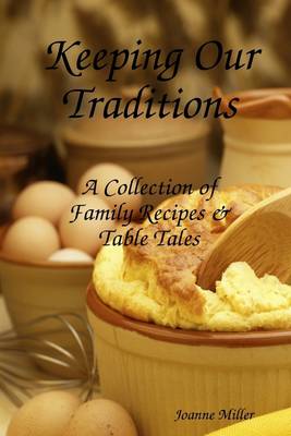 Book cover for Keeping Our Traditions: A Collection of Family Recipes & Table Tales