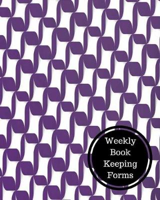 Book cover for Weekly Book Keeping Forms