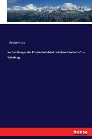 Cover of Verhandlungen der Physikalisch-Medizinischen Gesellschaft zu Würzburg