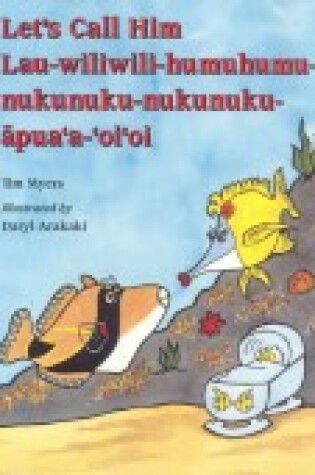 Cover of Let's Call Him Lau-Wiliwili-Humuhumu-Nukunuku-Nukunuku-Apuaa-Oioi