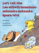 Book cover for Let's Call Him Lau-Wiliwili-Humuhumu-Nukunuku-Nukunuku-Apuaa-Oioi