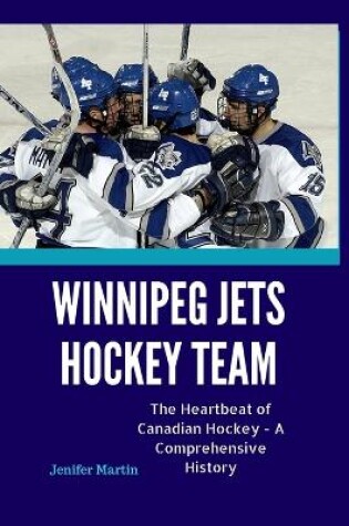 Cover of Winnipeg Jets ice Hockey Team Exploits