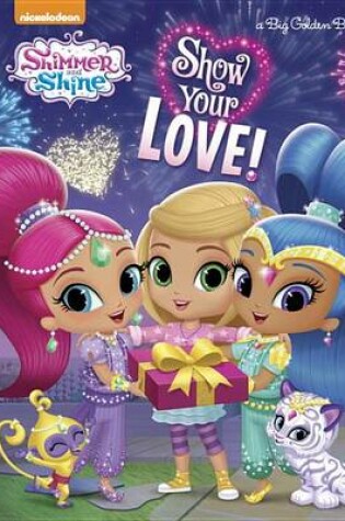 Cover of Show Your Love! (Shimmer and Shine)