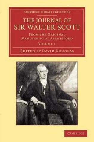 Cover of The Journal of Sir Walter Scott: Volume 1