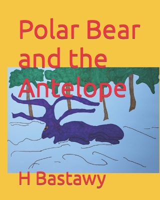 Book cover for Polar Bear and the Antelope