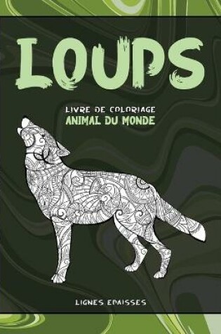 Cover of Livre de coloriage - Lignes epaisses - Animal du monde - Loups