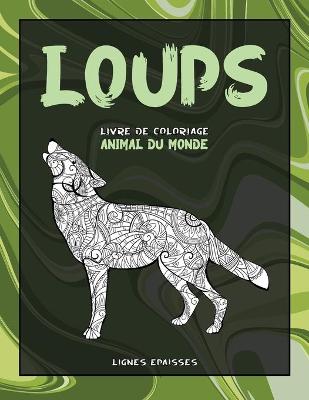 Cover of Livre de coloriage - Lignes epaisses - Animal du monde - Loups