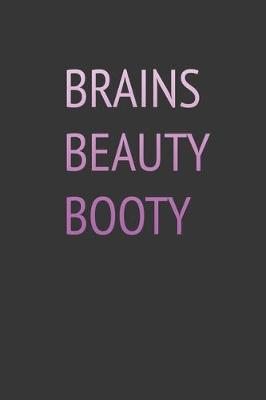 Book cover for Brains Beauty Booty Notebook