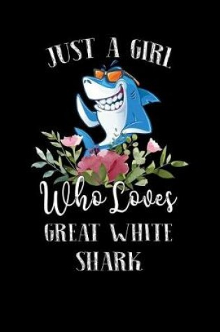 Cover of Just a Girl Who Loves Great White Shark