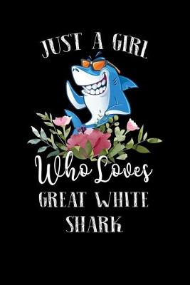 Book cover for Just a Girl Who Loves Great White Shark