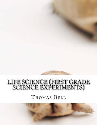 Book cover for Life Science (First Grade Science Experiments)