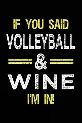 Book cover for If You Said Volleyball & Wine I'm in