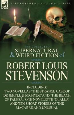 Book cover for The Collected Supernatural and Weird Fiction of Robert Louis Stevenson