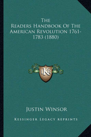 Cover of The Readers Handbook of the American Revolution 1761-1783 (1the Readers Handbook of the American Revolution 1761-1783 (1880) 880)
