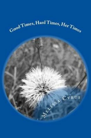 Cover of Good Times, Hard Times, Her Times