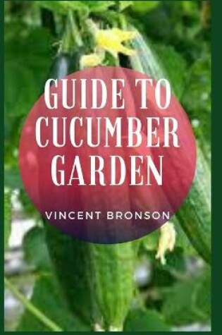 Cover of Guide to Cucumber Garden