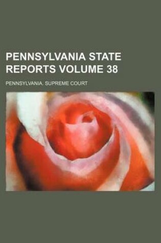 Cover of Pennsylvania State Reports Volume 38