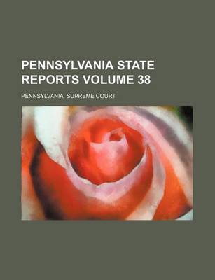 Book cover for Pennsylvania State Reports Volume 38