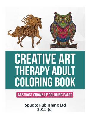 Book cover for Creative Art Therapy Adult Coloring Book