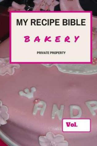 Cover of My Recipe Bible - Bakery