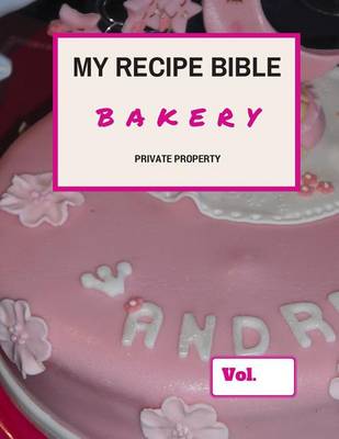 Cover of My Recipe Bible - Bakery