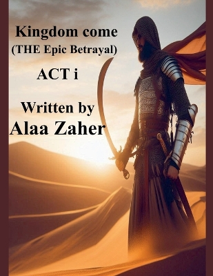 Cover of Kingdom Come - The Epic Betrayal (Act I)